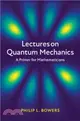 Lectures on Quantum Mechanics：A Primer for Mathematicians