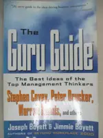 【書寶二手書T4／大學理工醫_ERU】THE GURU GUIDE: THE BEST IDEAS OF THE TOP MANAGEMENT THINKERS_BOYETT, JOSEPH H./ BOYETT, JIMMIE T.