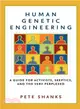 Human Genetic Engineering ─ A Guide For Activists, Skeptics, And The Very Perplexed