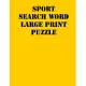 sport search word large print puzzle: large print puzzle book.8,5x11, matte cover, soprt Activity Puzzle Book with solution