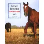 BACKYARD HORSEKEEPING: THE ONLY GUIDE YOU’LL EVER NEED