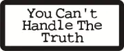 3 - You Can't Handle The Truth Hard Hat Biker Helmet Sticker Bs598