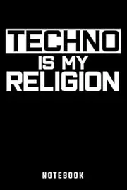 Techno is my Religion Notebook Gift for Techno Music Fans: Dot Grid Notebook (6x9 inches) with 120 pages