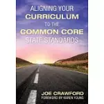 ALIGNING YOUR CURRICULUM TO THE COMMON CORE STATE STANDARDS