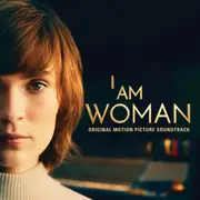 I Am Woman (Helen Reddy Biopic - Original Motion Picture Soundtrack)