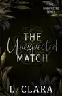 The Unexpected Match by L. Clara Paperback Book