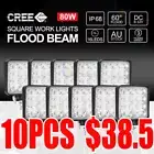 10X 80W CREE FLOOD LED Work Lights 12V Boat Camping Square 4inch Bar 10PCS 80W