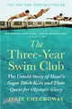 The Three-year Swim Club ─ The Untold Story of Maui's Sugar Ditch Kids and Their Quest for Olympic Glory