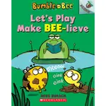 BUMBLE AND BEE #2: LET'S PLAY MAKE BEE-LIEVE 蜜蜂雙蟲組：瘋狂冒險日(平裝)