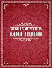 Coin Inventory Log Book: Record & Note Rare Coins Inventory Vintage Log Book