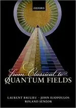 FROM CLASSICAL TO QUANTUM FIELDS BAULIEU OXFORD