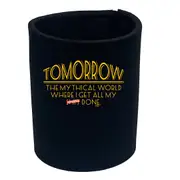 Tomorrow The Mythical World Where Get All My S T Done - Funny Novelty Stubby Holder