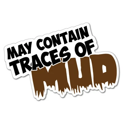 May Contain Traces Of Mud Sticker Decal Outback 4x4 Ute Country Aussie #5189EN