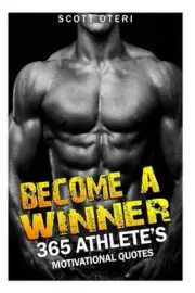 Become A Winner: 365 Athlete's Motivational Quotes by Scott Oteri (English) Pape