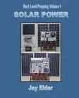 Next Level Prepping Volume 1: Solar Power by Jay Elder (English) Paperback Book