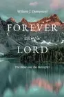 Forever with the Lord: The Bible and the Hereafter by Willem J. Ouweneel