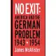 No Exit: America and the German Problem, 1943-1954