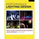 Performance Lighting Design: How to Light for the Stage, Concerts and Live Events