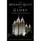 Mormon Quest for Glory: The Religious World of the Latter-Day Saints