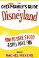 The Cheap Family's Guide to Disneyland ― How to Save $1000 & Still Have Fun