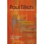 PAUL TILLICH AND PENTECOSTAL THEOLOGY: SPIRITUAL PRESENCE AND SPIRITUAL POWER