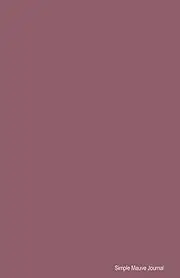 Simple Mauve Journal: Soft Cover Lined 100 Page Writing Notebook Diary