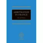 ARBITRATION IN FRANCE: LAW AND PRACTICE
