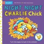 Nick Denchfield Night Night, Charlie Chick! (Board Book)