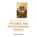 THE ABBOT AND THE SENSATIONAL SQUEEZE