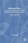 Regression Basics: A Student's Guide to Quantitative Methods and Statistical Ana