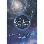 BABY DAILY LOG BOOK: BABY TRACKER JOURNAL - BABY FEEDING LOG - NEWBORN FEEDING CHART - 185 PAGES, 7X10 INCHES - PAPERBACK - MILKY WAY GALAX