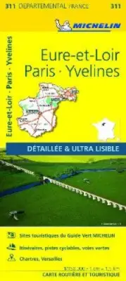 Eure-et-Loir, Paris, Yvelines - Michelin Local Map 311 by Michelin