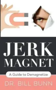 Jerk Magnet: A Guide to Demagnetize by Dr Bill Bunn [Paperback, 156 pages]