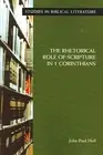 Rhetorical Role of Scripture in 1 Corinthians, Paperback by Heil, John Paul, ...