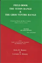 Field Book Teton & Gros Ventre Range Wyoming Bonney 1987 New Hike Climbing Guide