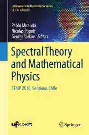 Spectral Theory and Mathematical Physics: STMP 2018, Santiago, Chile by Pablo Mi