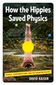 How the Hippies Saved Physics ─ Science, Counterculture, and the Quantum Revival