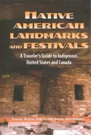 Native American Landmarks and Festivals: A Traveler's Guide to Indigenous Uni...