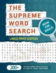The Supreme Word Search Book for Adults - Large Print Edition: Over 200
