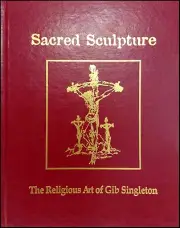 Gib Singleton Leather Book"Sacred Sculpture" Western & Biblical bronze sculptor