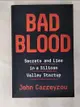 【書寶二手書T4／藝術_D9X】Bad Blood: Secrets and Lies in a Silicon Valley Startup_John Carreyrou