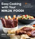 Easy Cooking with Your Ninja (R) Foodi: 75 Recipes for Incredible One-Pot