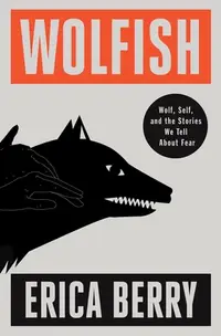 在飛比找誠品線上優惠-Wolfish: Wolf, Self, and the S