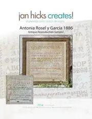 Jan Hicks Creates! - Antonia Rosel y Garcia 1886 - Reproduction Sampler