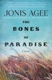 The Bones of Paradise by Jonis Agee (2016, Hardcover) FIRST EDITION PRINTING NEW