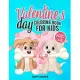 Valentine’’s Day Coloring Book For Kids Ages 4-8: The Ultimate Valentine’’s Day Coloring Gift Book For Boys and Girls With 40 Unique and Cute Designs