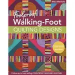 FOOLPROOF WALKING-FOOT QUILTING DESIGNS: VISUAL GUIDE IDEA BOOK