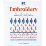 EMBROIDERY: THE IDEAL GUIDE TO STITCHING, WHATEVER YOUR LEVEL OF EXPERTISE