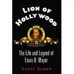 LION OF HOLLYWOOD: THE LIFE AND LEGEND OF LOUIS B. MAYER