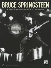 Bruce Springsteen -- Keyboard Songbook 1973-1980: Piano/Vocal/Guitar by Bruce Sp